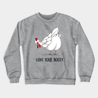 Love your booty Crewneck Sweatshirt